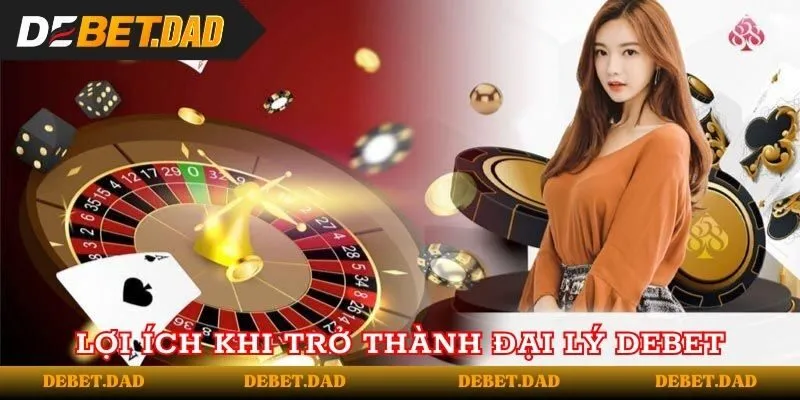 Những lợi ích nhận được khi trở thành đối tác với Debet